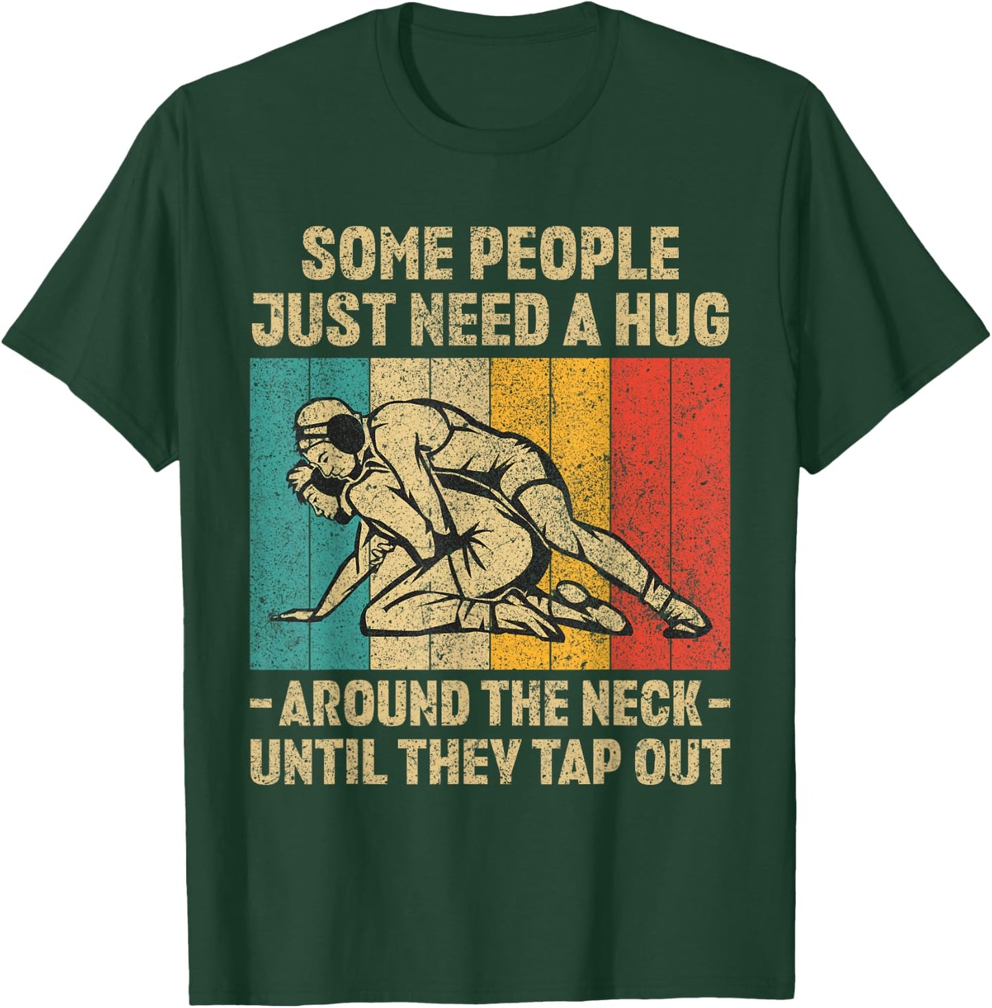 Some People Just Need A Hug Vintage Wrestling Wrestler T-Shirt - T-Shirt | Forest