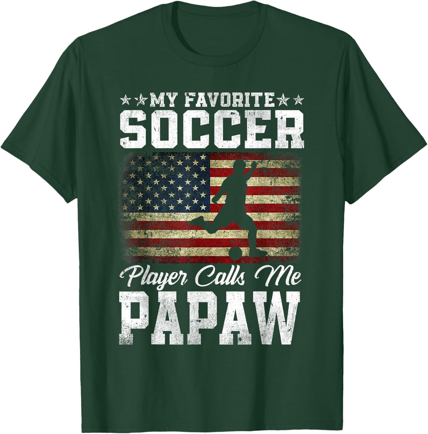 My Favorite Soccer Player Calls Me Papaw USA Flag T-Shirt - T-Shirt | Forest