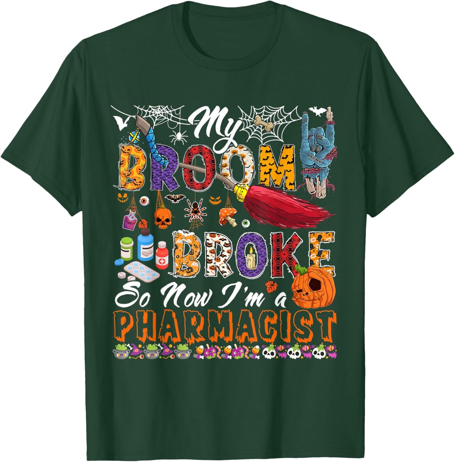 My Broom Broke Now I'm A Pharmacist Halloween Costume Witch T-Shirt - T-Shirt | Forest