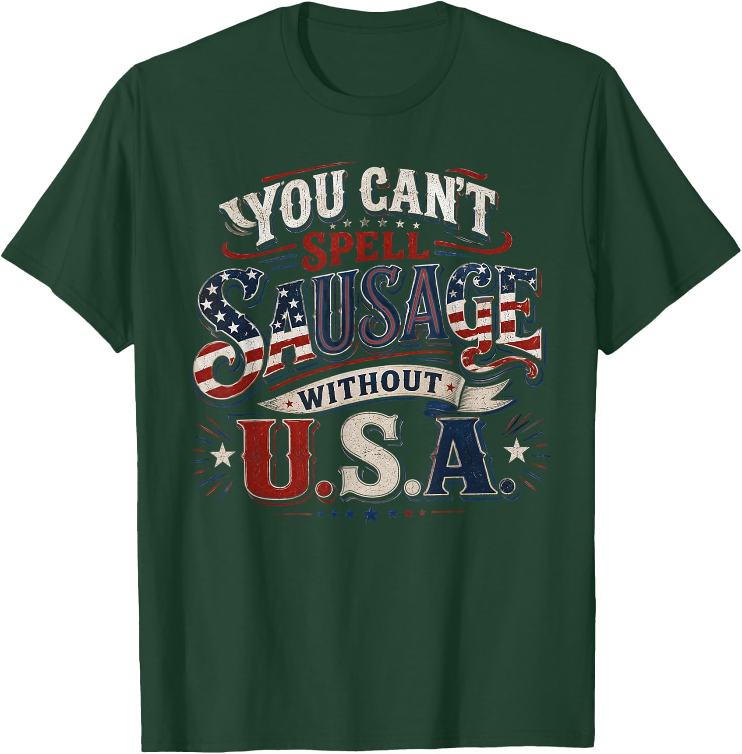 You Cant Spell Sausage Without USA BBQ Funny 4th of July T-Shirt - T-Shirt | Forest
