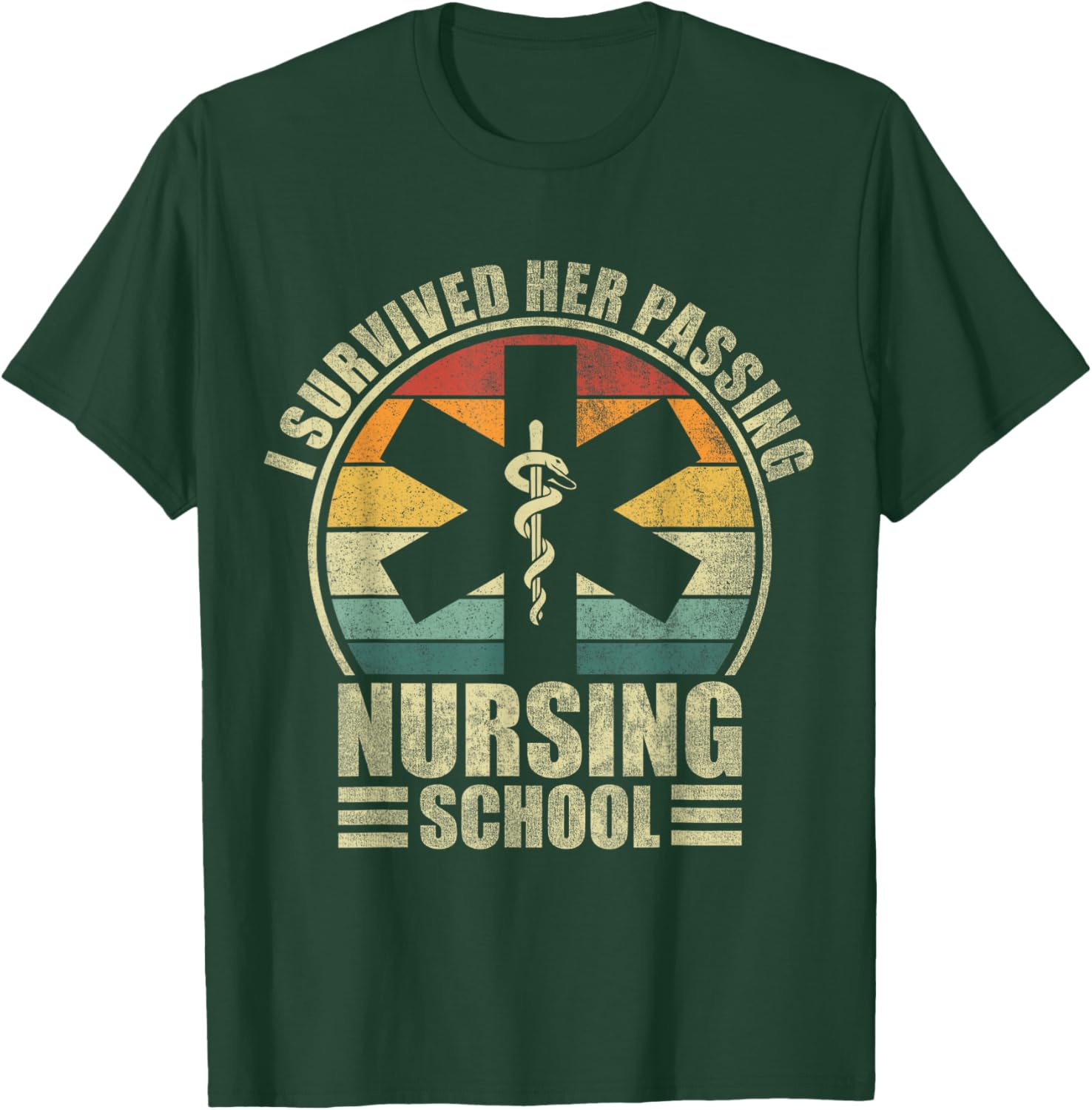 I Survived Her Passing Nursing School. Nursing Graduation T-Shirt - T-Shirt | Forest