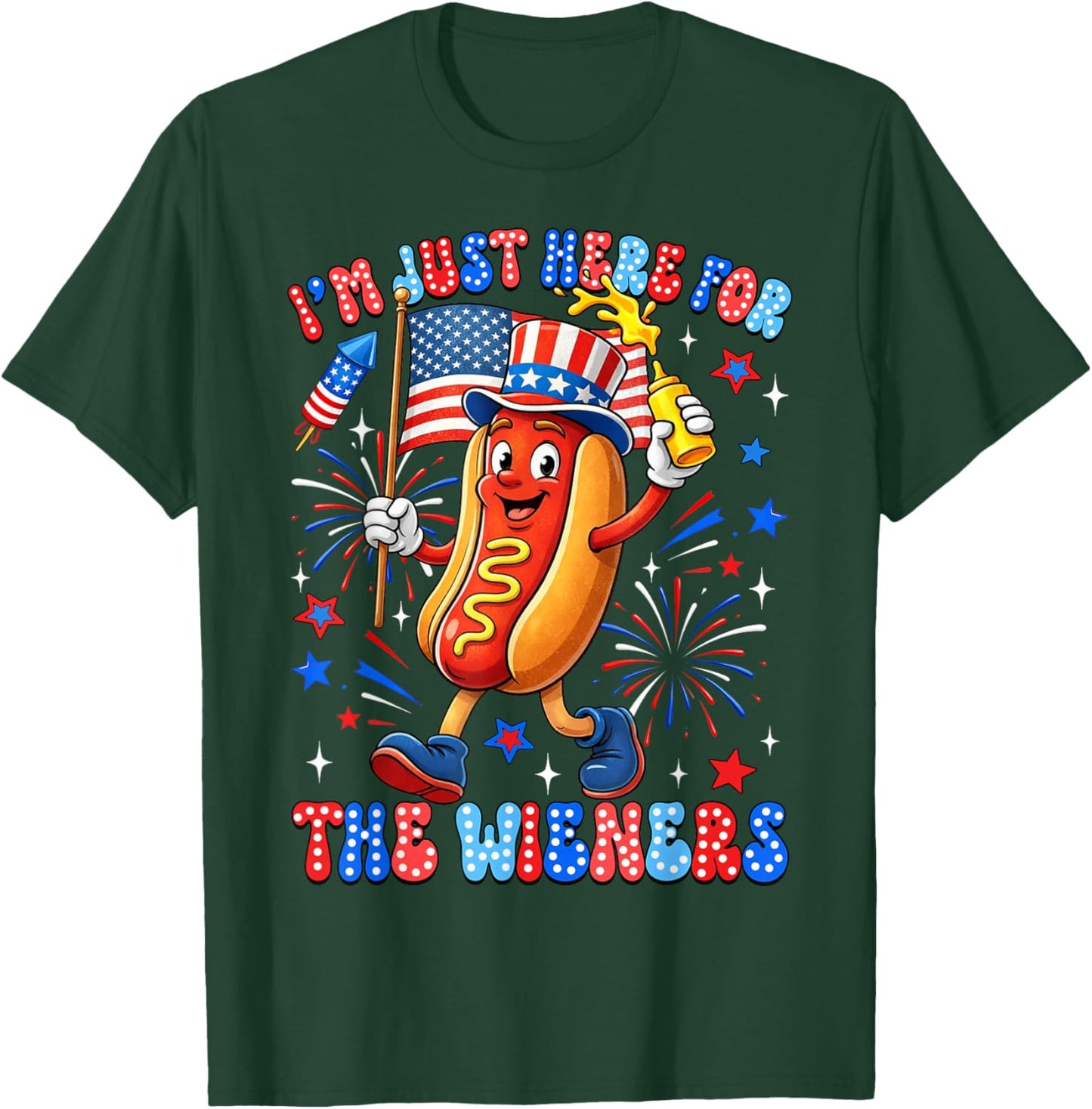 Hot Dog I'm Just Here for The Wieners Funny Fourth of July T-Shirt - T-Shirt | Forest