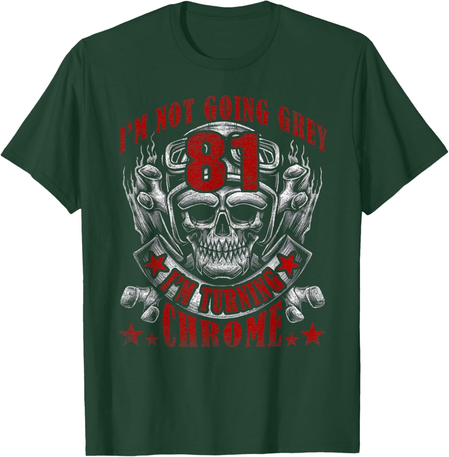 Im Not Going Grey Im Turning Chrome Biker 81st Birthday , black T-Shirt - T-Shirt | Forest