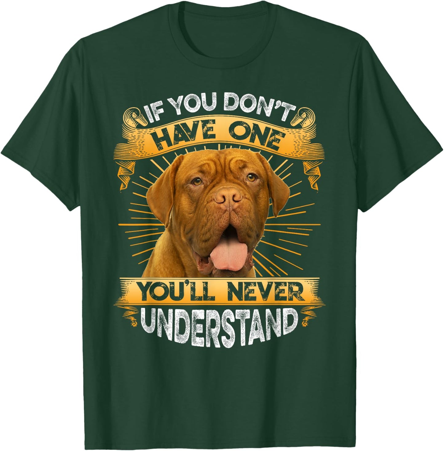 If You Don't Have One Dogue De Bordeaux Funny T-Shirt - T-Shirt | Forest