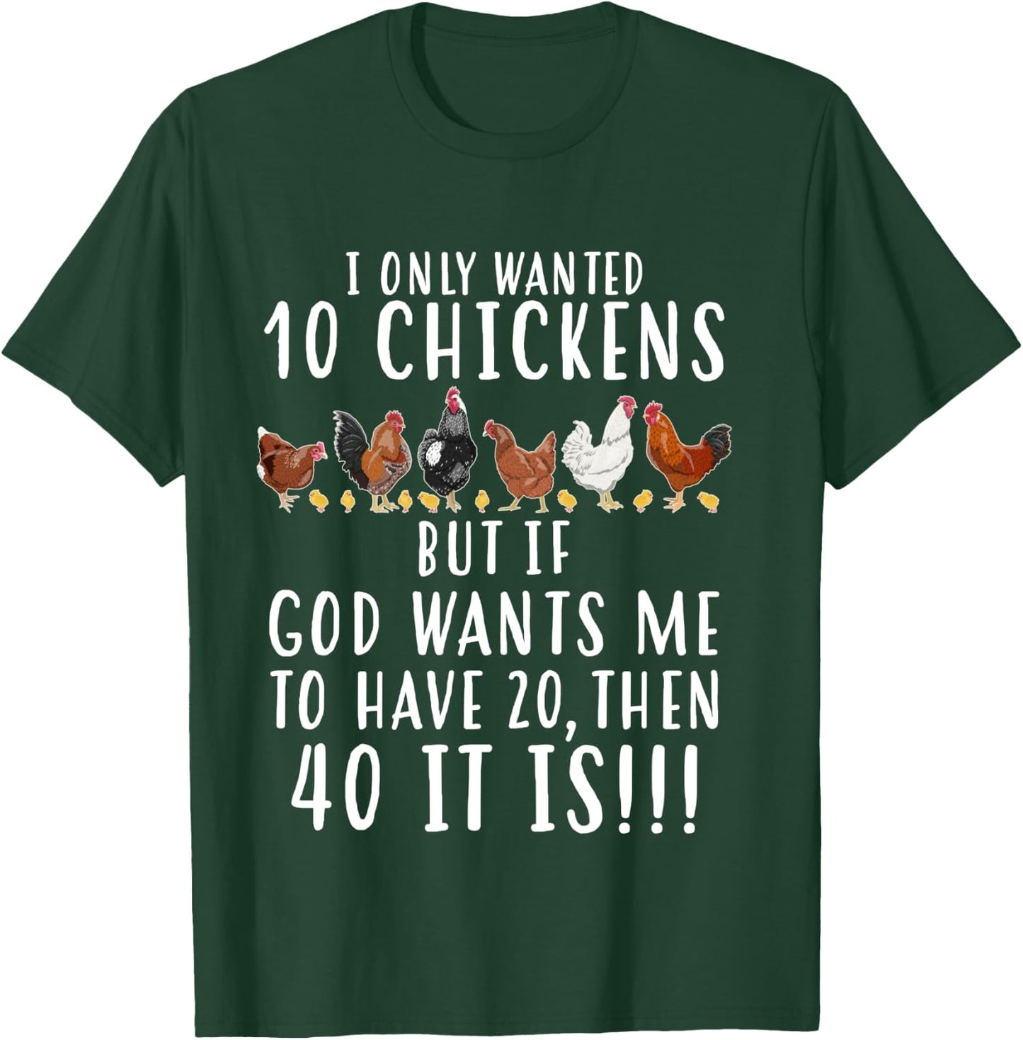 Funny Chicken Farmers Men Women I Only Wanted 10 Chickens T-Shirt - T-Shirt | Forest