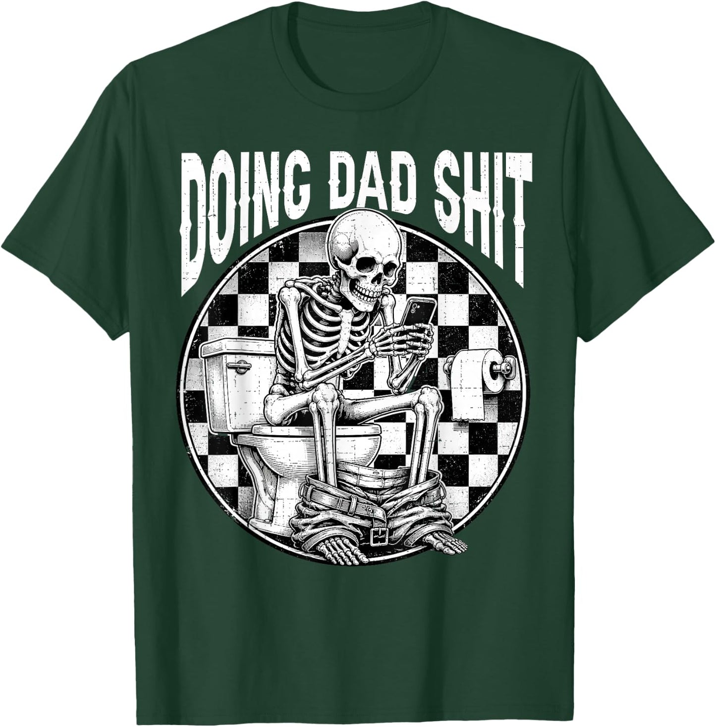 Doing Dad Shit Dad Joke Skeleton Dad Funny Dad Father's Day T-Shirt - T-Shirt | Forest