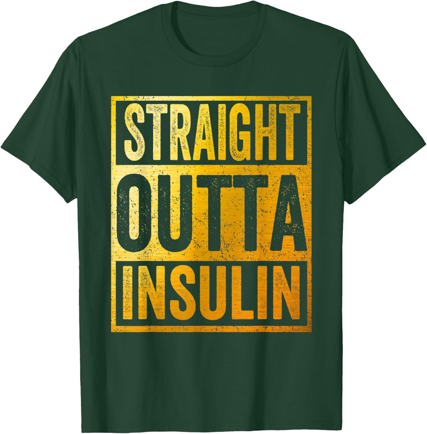 Straight Outta Insulin Shirt Diabetes Awareness T-Shirt - T-Shirt | Forest