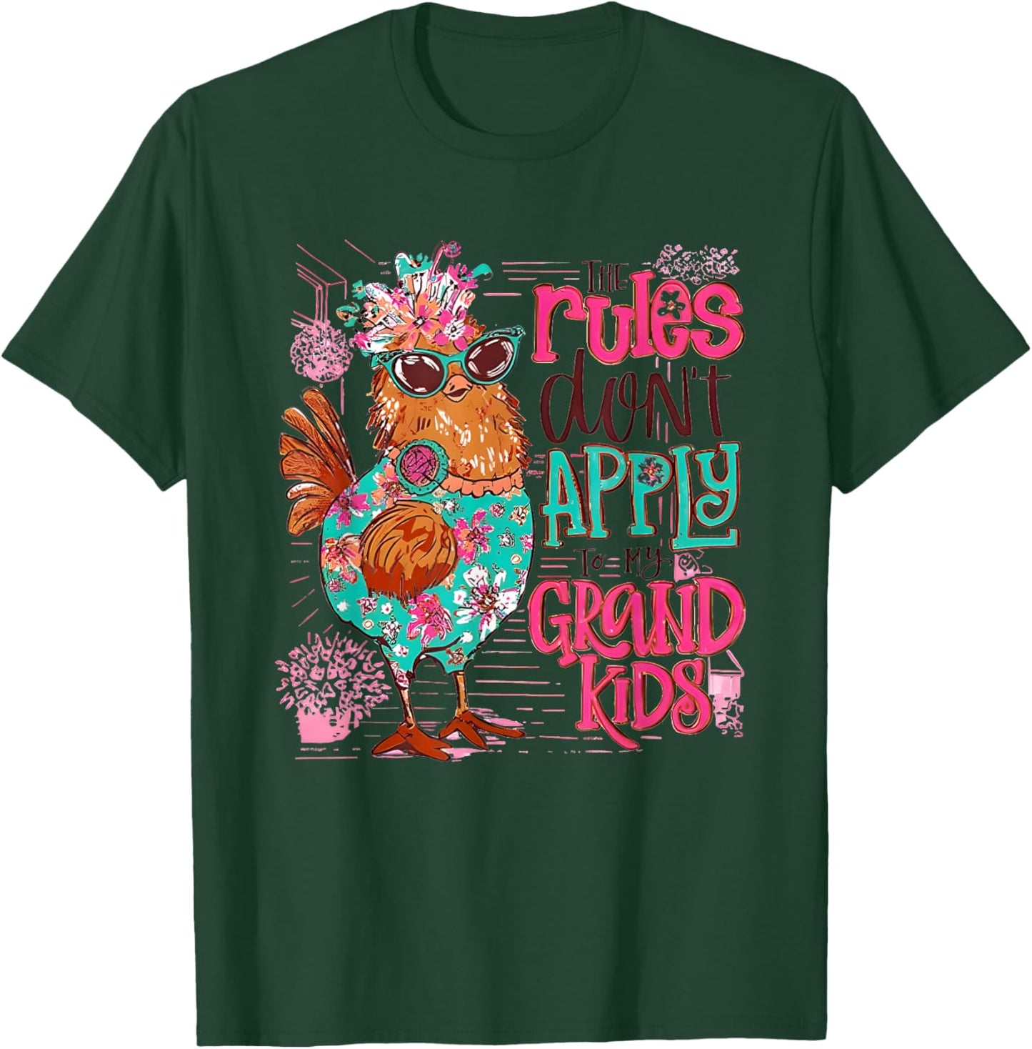 Chicken The Rules Don't Apply To My Grandkids T-Shirt - T-Shirt | Forest