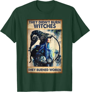 They Didn't Burn Witches They Burned Women Witch Halloween T-Shirt - T-Shirt | Forest