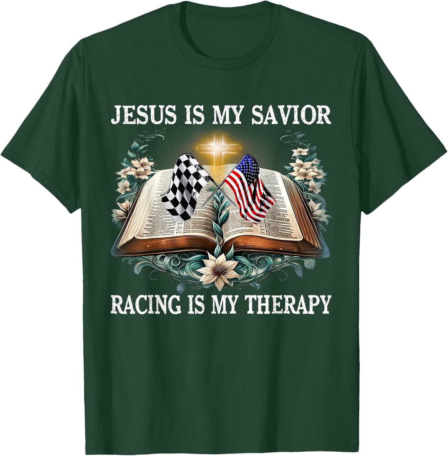 Jesus Is My Savior Racing Is My Therapy Racing Lover T-Shirt - T-Shirt | Forest
