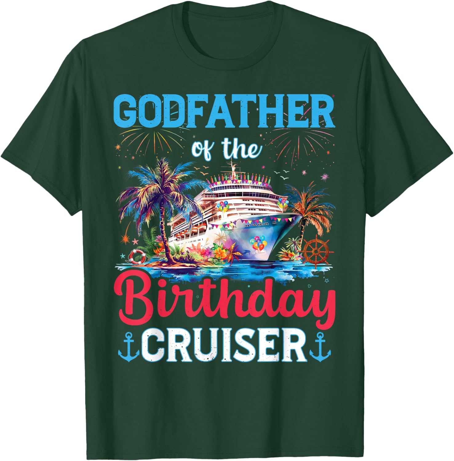 Godfather Of The Birthday Cruiser Funny Cruise Birthday T-Shirt - T-Shirt | Forest