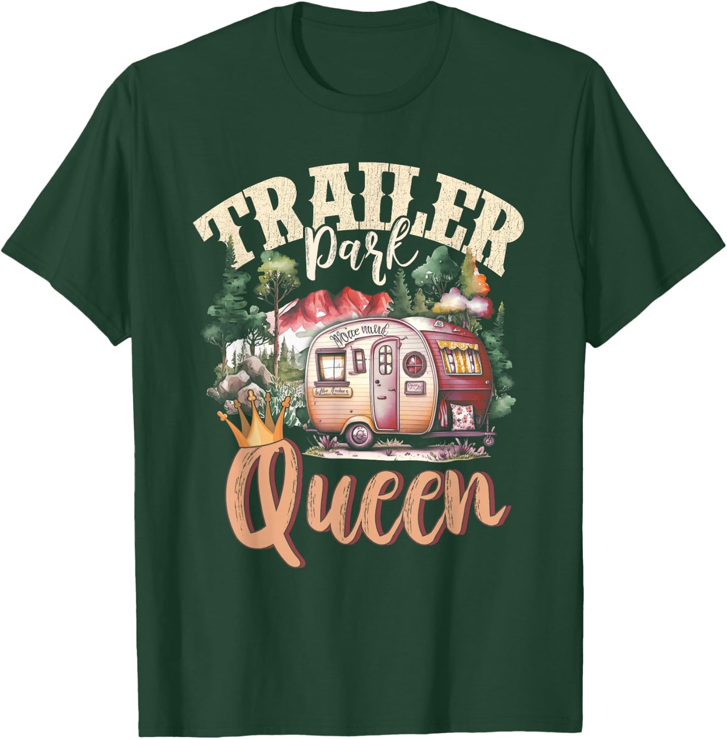 Trailer Park Queen Girl Rv Camping Motorhomes Campervans T-Shirt - T-Shirt | Forest