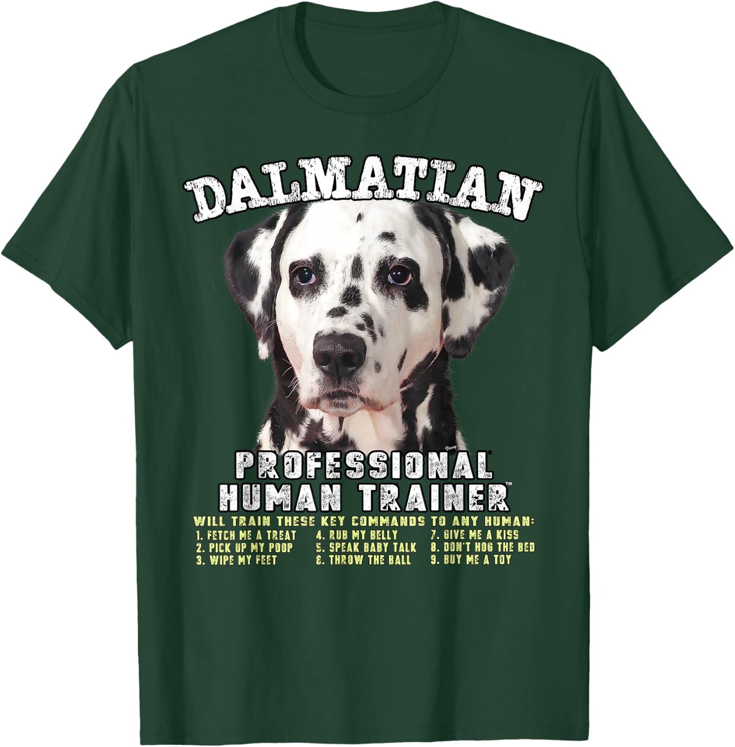 Dalmatian Professional Human Trainer T-Shirt - T-Shirt | Forest