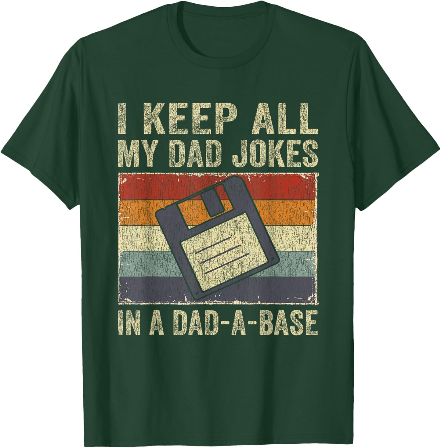 I Keep All My Dad Jokes In A Dad-A-Base Vintage Father Dad T-Shirt - T-Shirt | Forest