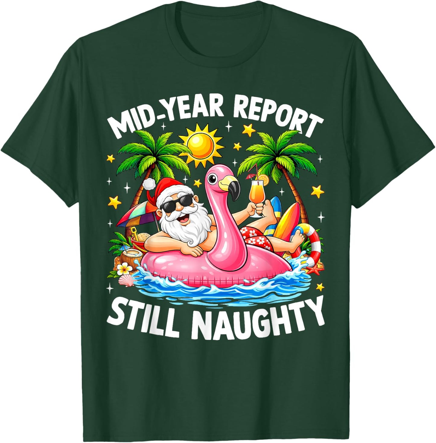 Mid Year Report Still Naughty Funny Christmas in July Santa T-Shirt - T-Shirt | Forest
