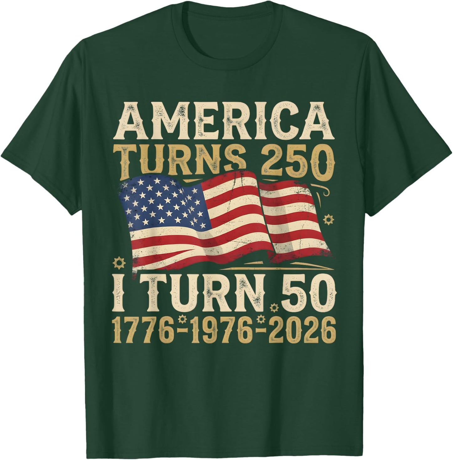 America Turns 250 I Turn 50 1976 Funny 50th Birthday T-Shirt - T-Shirt | Forest