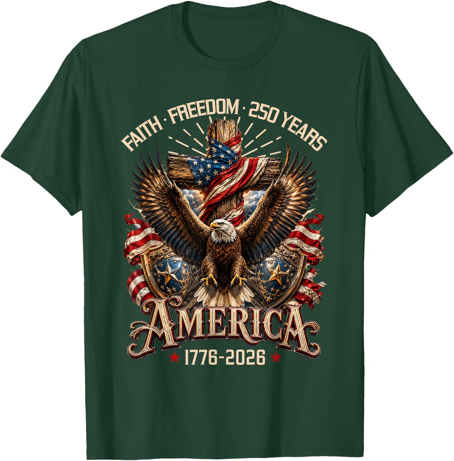 Faith Freedom 250 Years Christian Cross Eagle 4th of July T-Shirt - T-Shirt | Forest