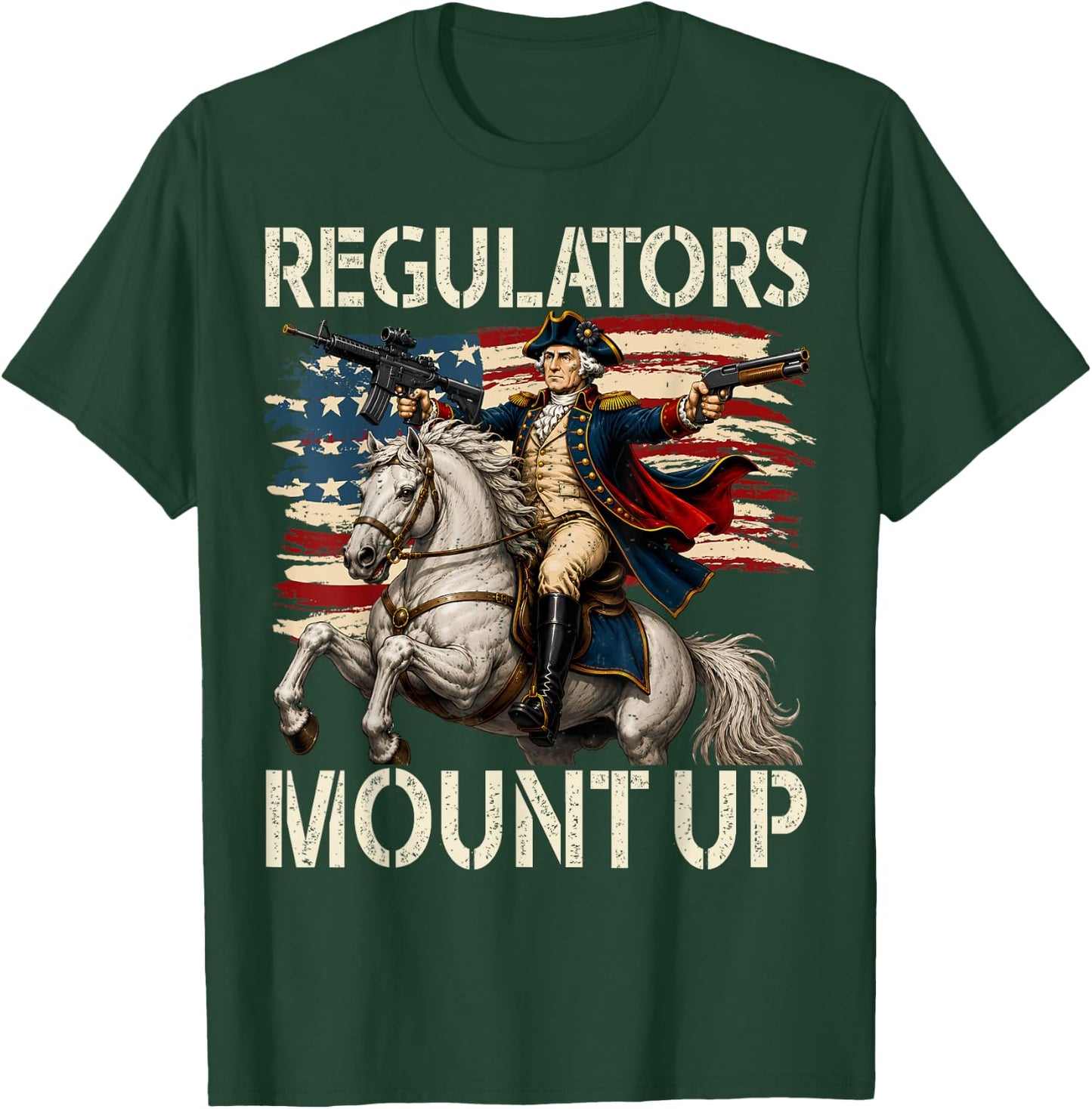 Regulators Mount Up Funny Washington 4th of July Patriotic T-Shirt - T-Shirt | Forest