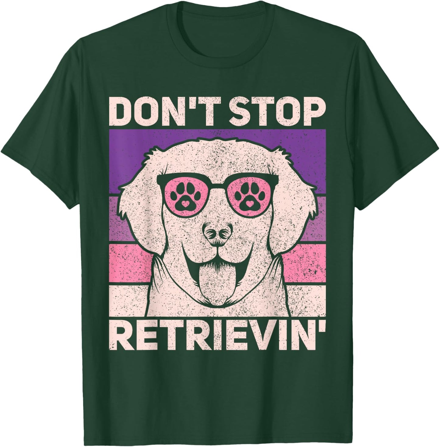 Don't Stop Retrieving Dog Lover Owner Funny Golden Retriever Men Women Kids T-Shirt - T-Shirt | Forest