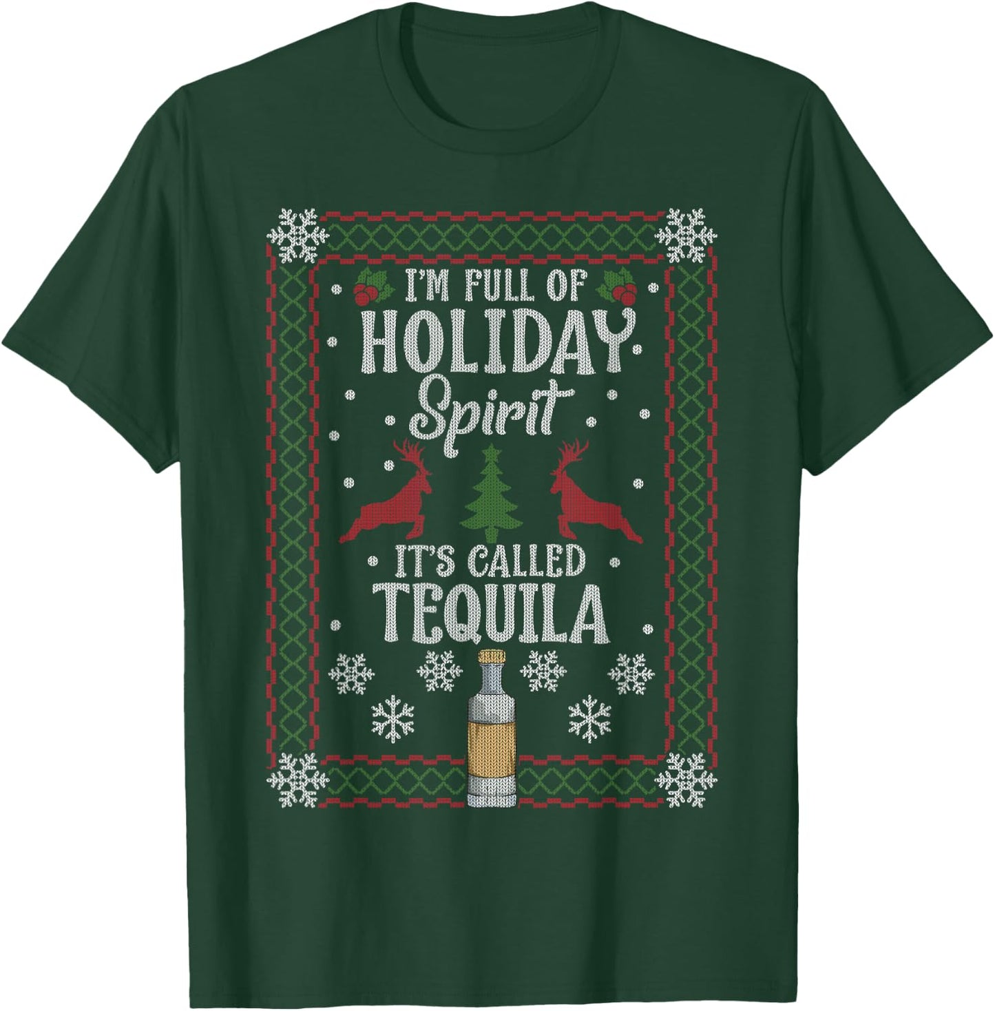 Christmas I’M FULL OF HOLIDAY SPIRIT It's Called Tequila T-Shirt - T-Shirt | Forest