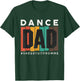 Funny Dance Dad Shirt She Gets it From Me Proud Father Men T-Shirt - T-Shirt | Forest