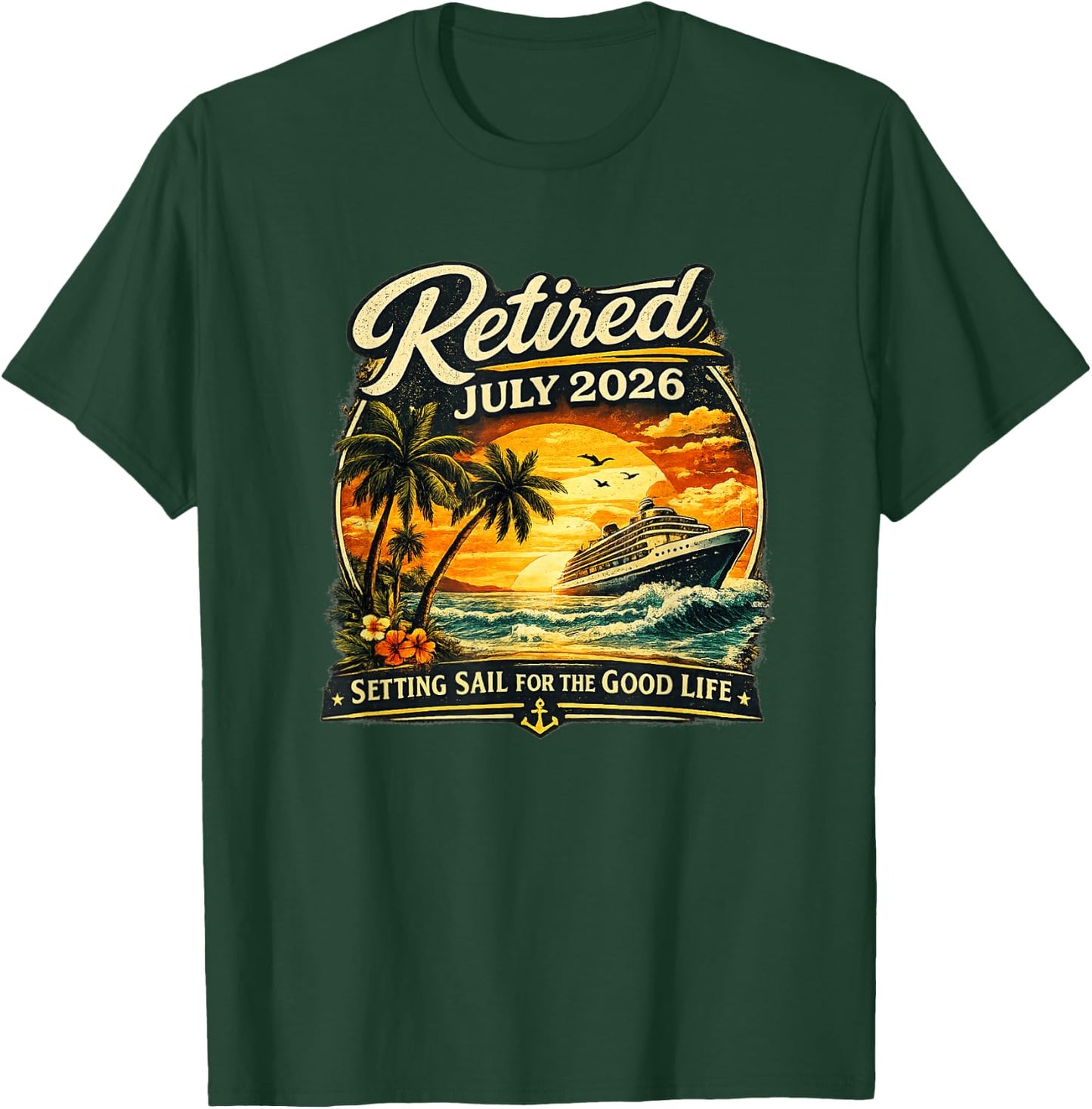 Retired July 2026 Retirement Men Women T-Shirt - T-Shirt | Forest
