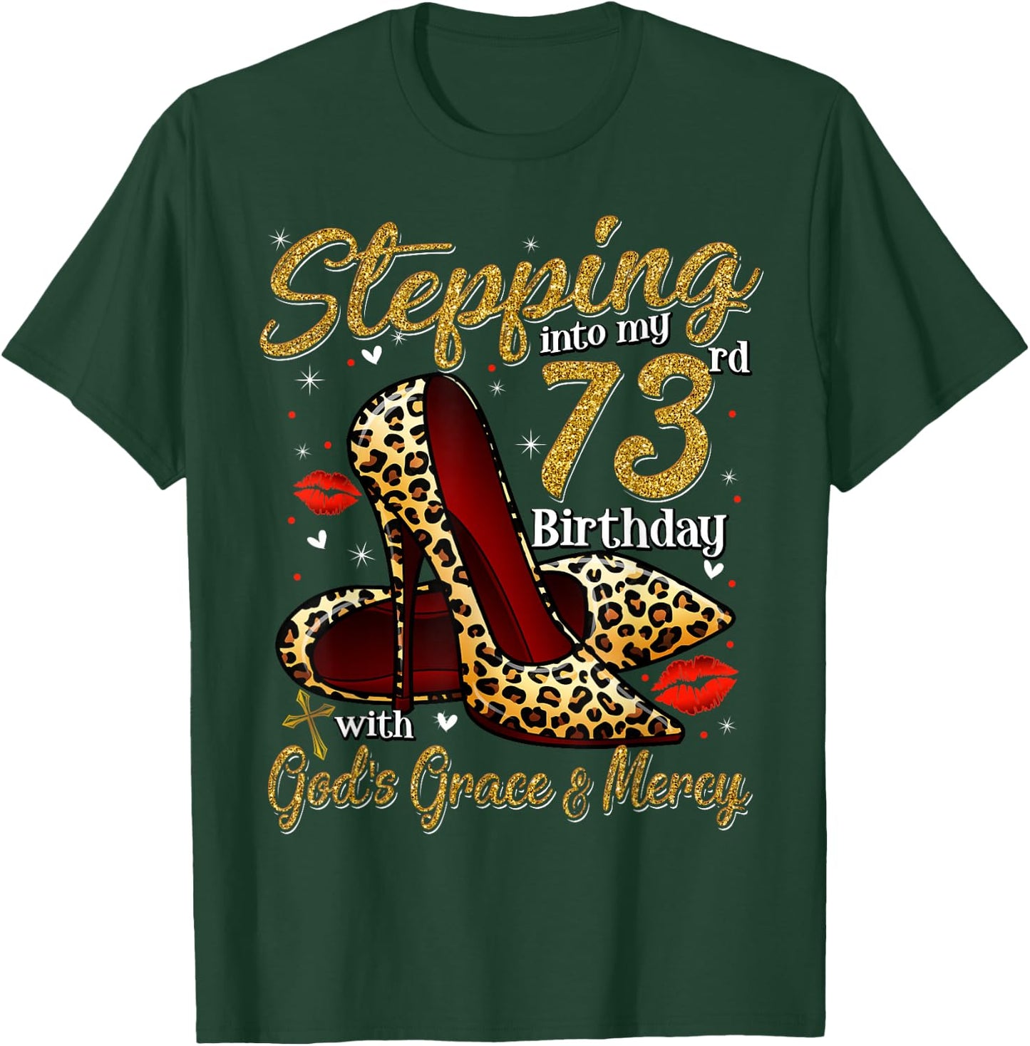High Heels Stepping Into My 73rd Birthday 73 and Fabulous T-Shirt - T-Shirt | Forest