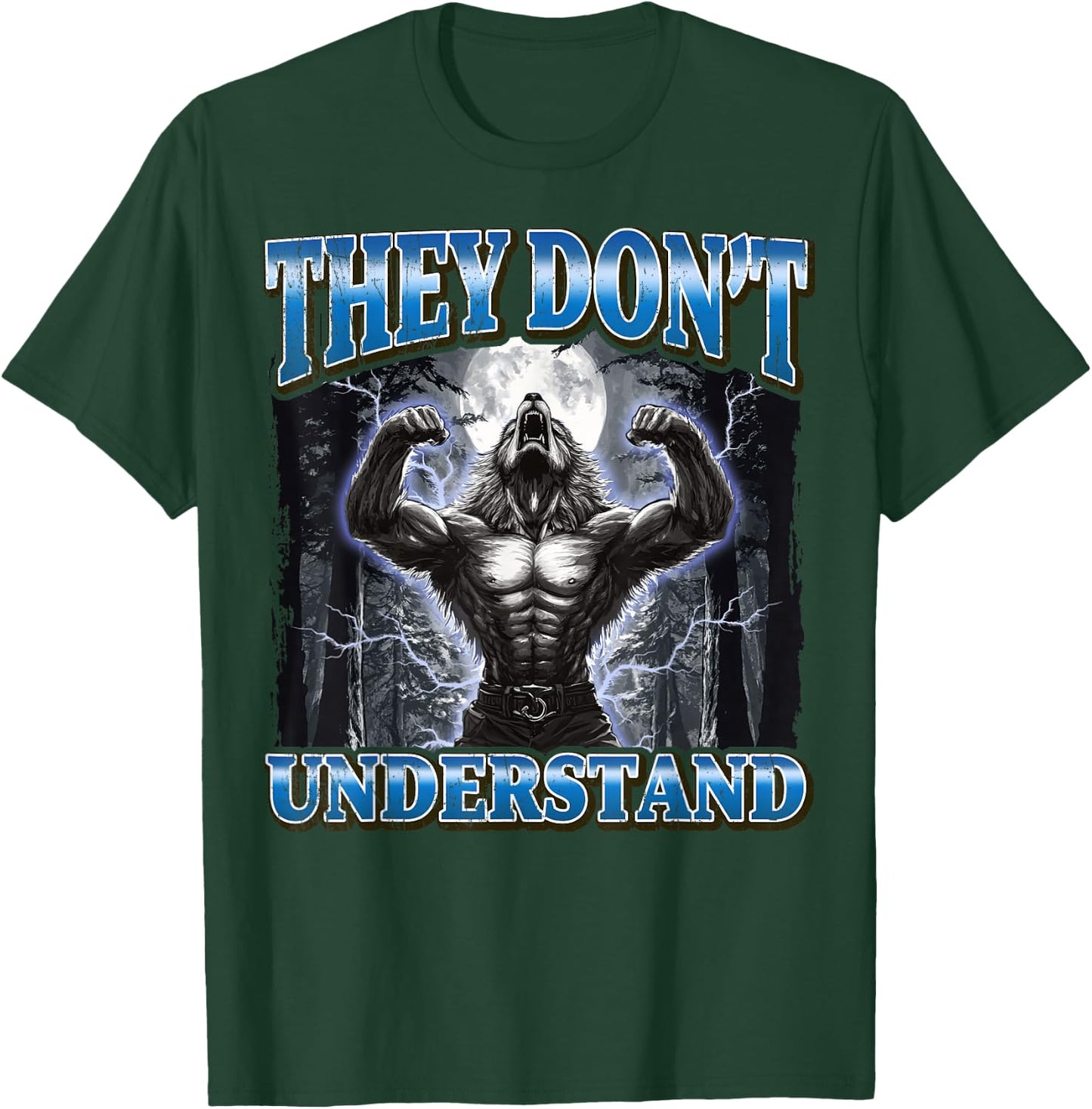 They Don't Understand Funny Werewolf Meme T-Shirt - T-Shirt | Forest