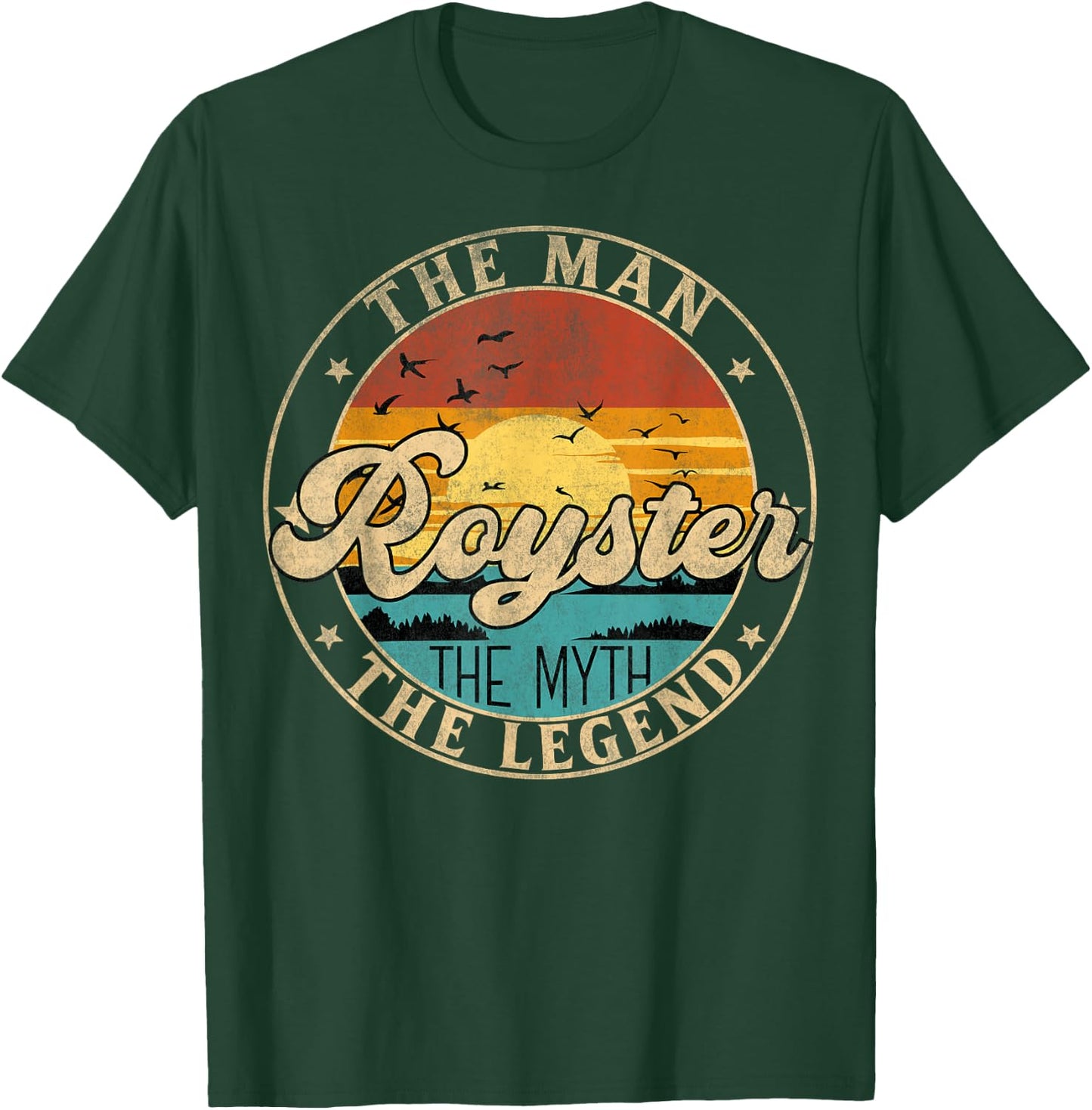 ROYSTER The Man The Myth The Legend First Name T-Shirt - T-Shirt | Forest