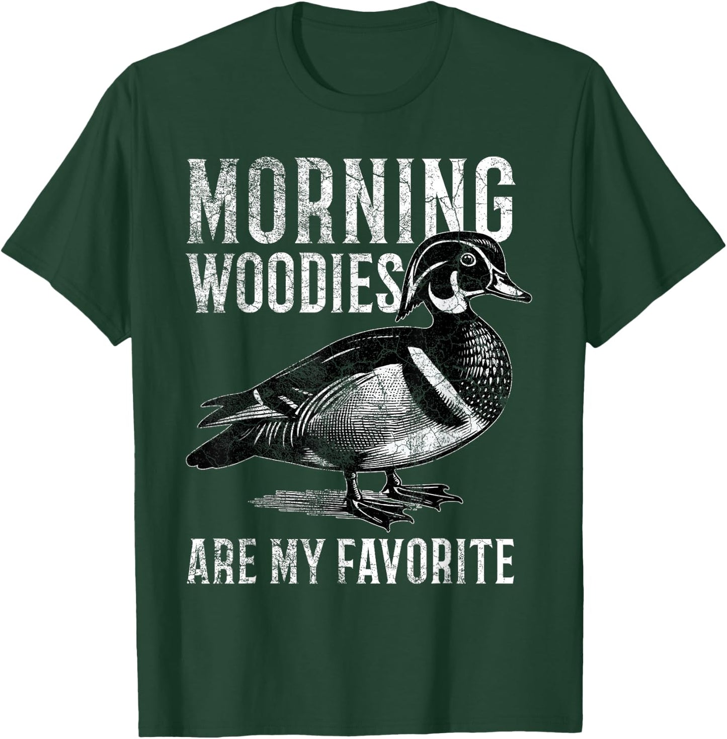 Morning Woodies Are My Favorite Humorous Hunting Sayings T-Shirt - T-Shirt | Forest