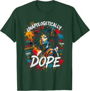 Black Women Unapologetically Dope Juneteenth African Women T-Shirt - T-Shirt | Forest