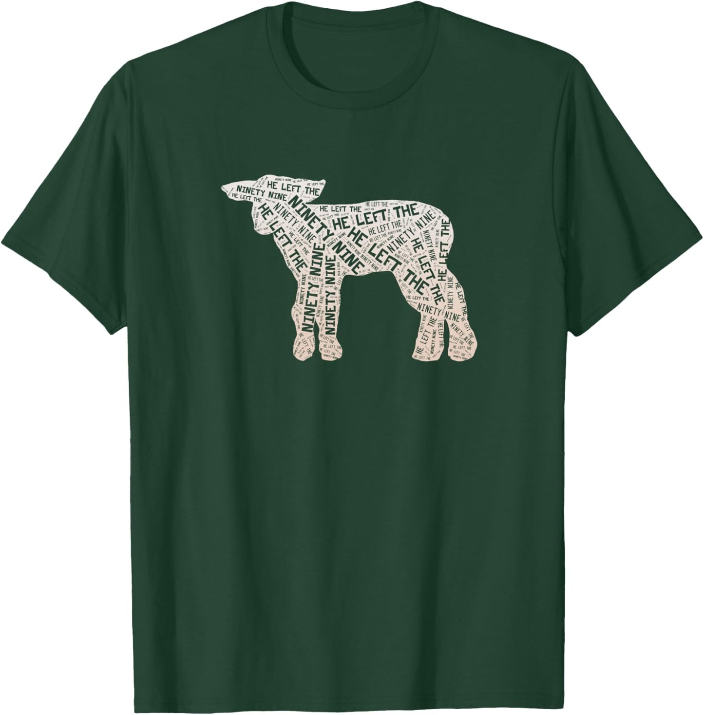 He Left the 99 to Rescue Me Christian Worship T-Shirt - T-Shirt | Forest