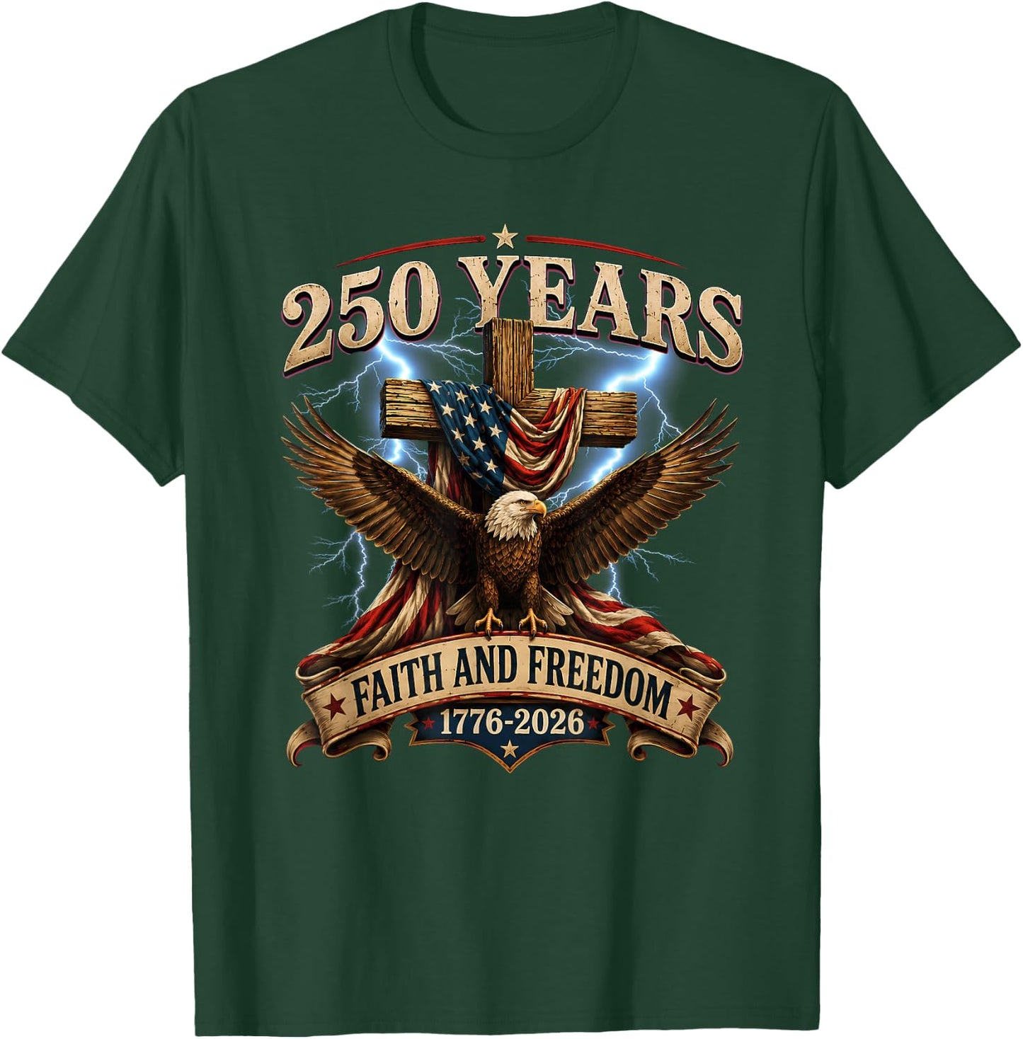 250 Years Faith and Freedom Christian USA 250th Anniversary T-Shirt - T-Shirt | Forest