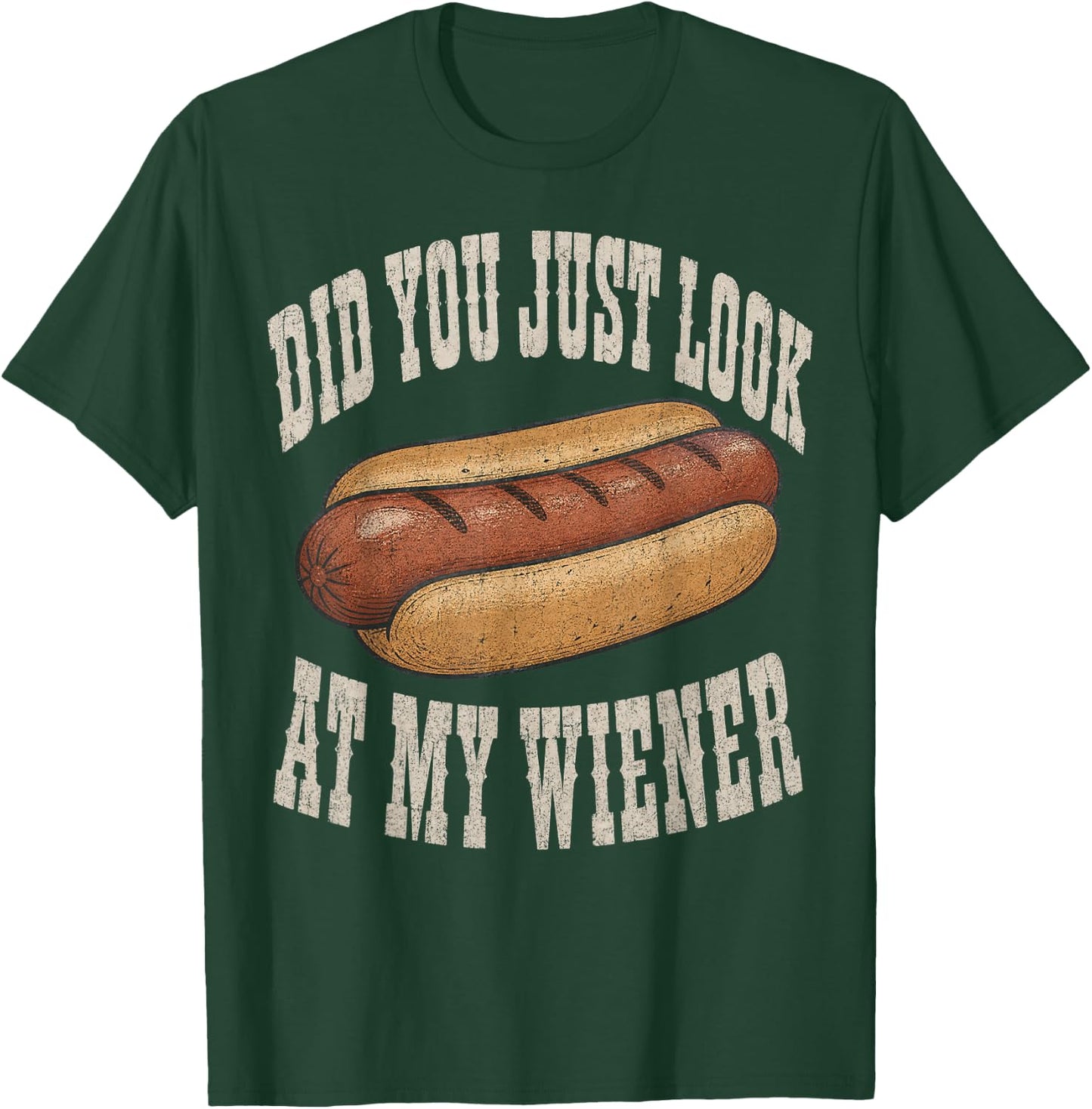 Did You Just Look At My Wiener Funny Hotdog Food Humor T-Shirt - T-Shirt | Forest