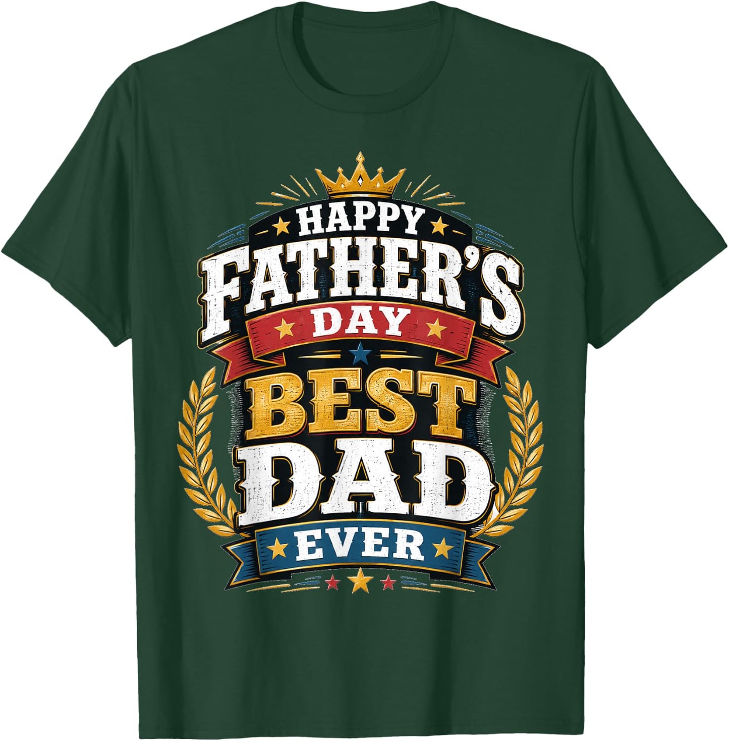 Best Dad Ever Father’s Day T-Shirt - T-Shirt | Forest