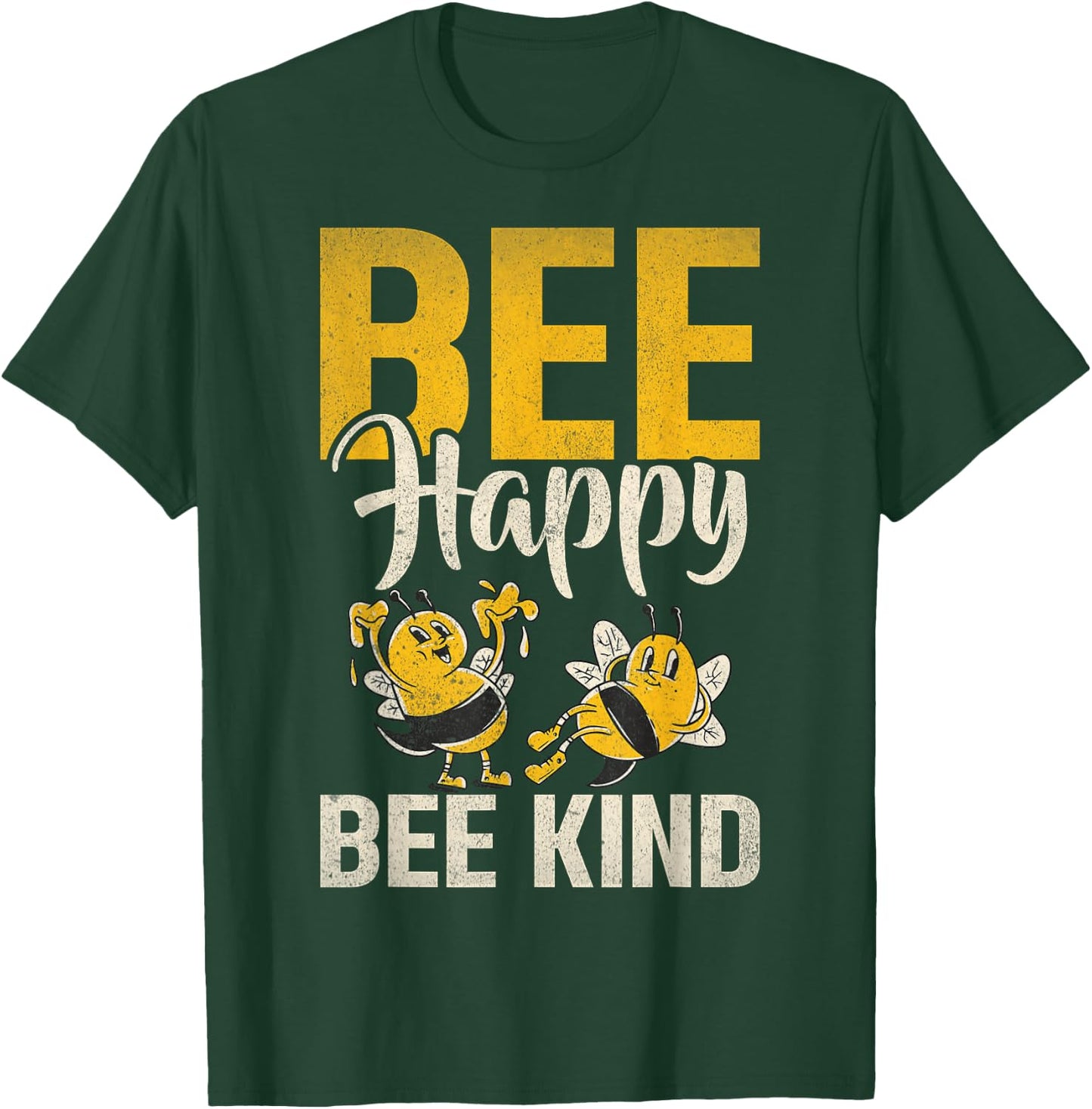 Bee Happy Bee Kind Bee T-Shirt - T-Shirt | Forest