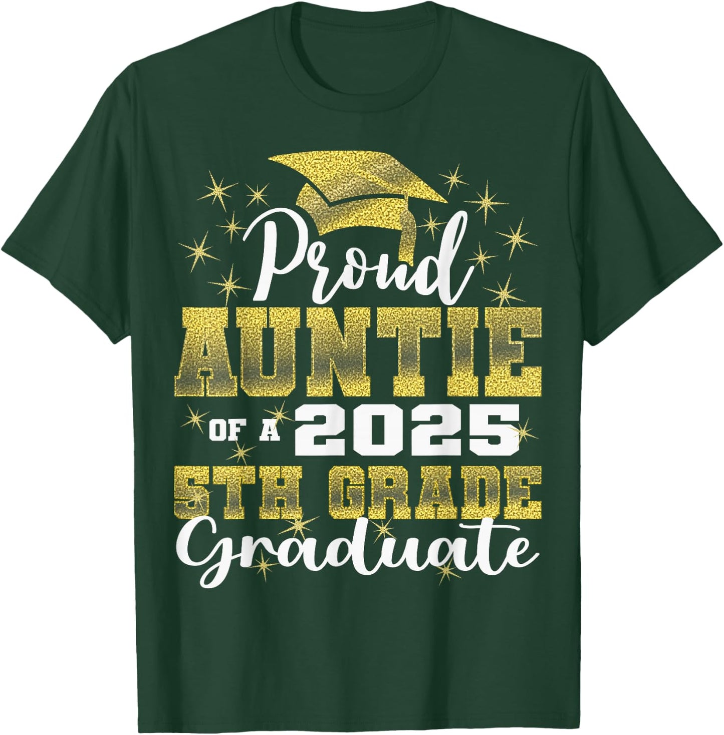 Proud Auntie of 5th Grade Graduate 2025 Family Graduation T-Shirt - T-Shirt | Forest