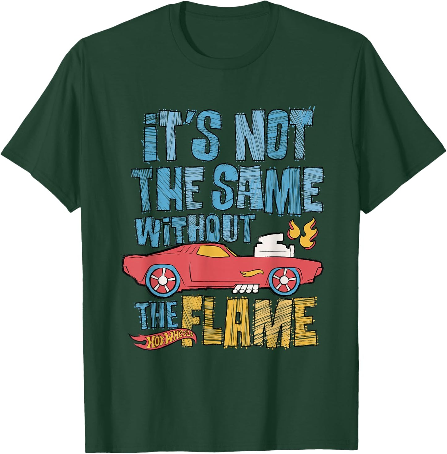 Hot Wheels - It's Not The Same Without The Flame T-Shirt - T-Shirt | Forest