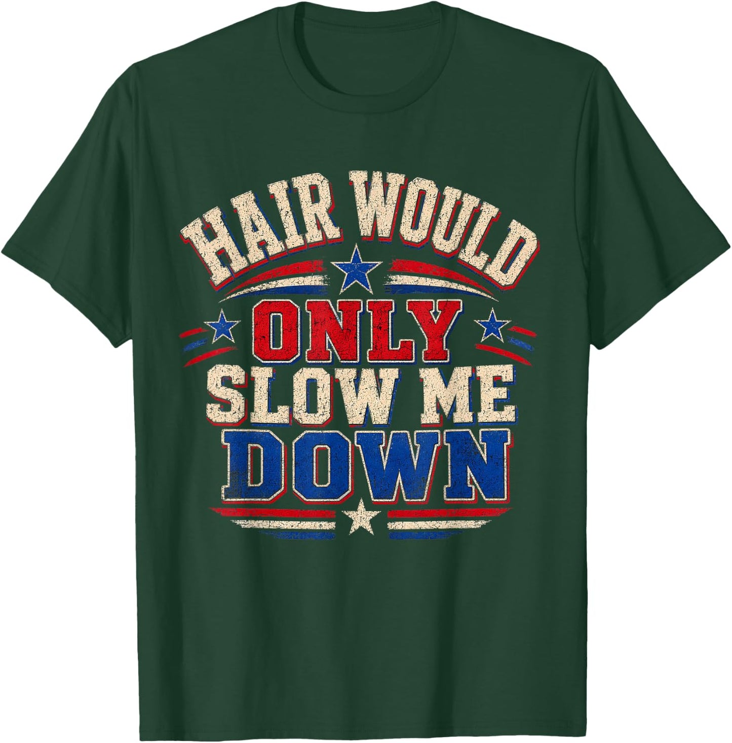 Hair Would Only Slow Me Down Bald Retro Vintage T-Shirt - T-Shirt | Forest