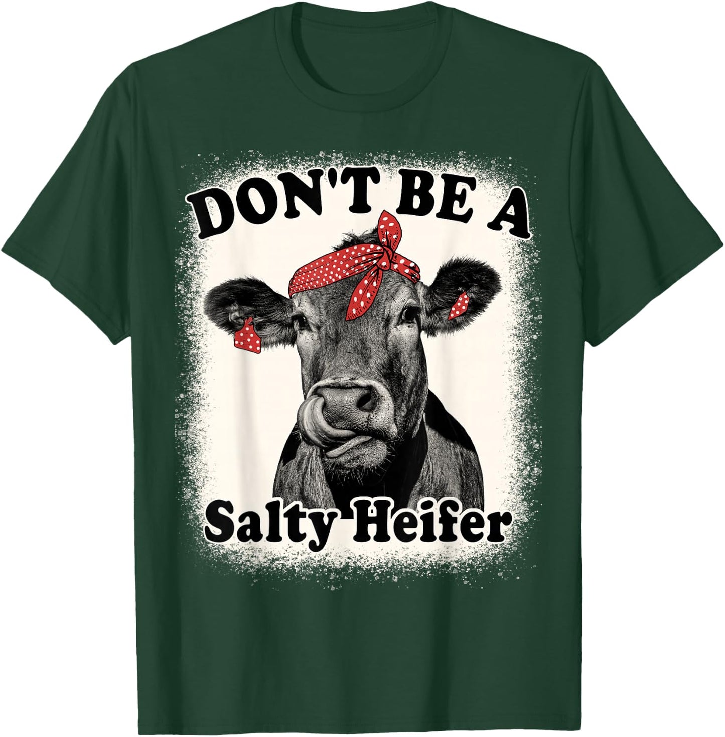Don't Be A Salty Heifer Funny Cows Lover Bleached Farm Retro T-Shirt - T-Shirt | Forest