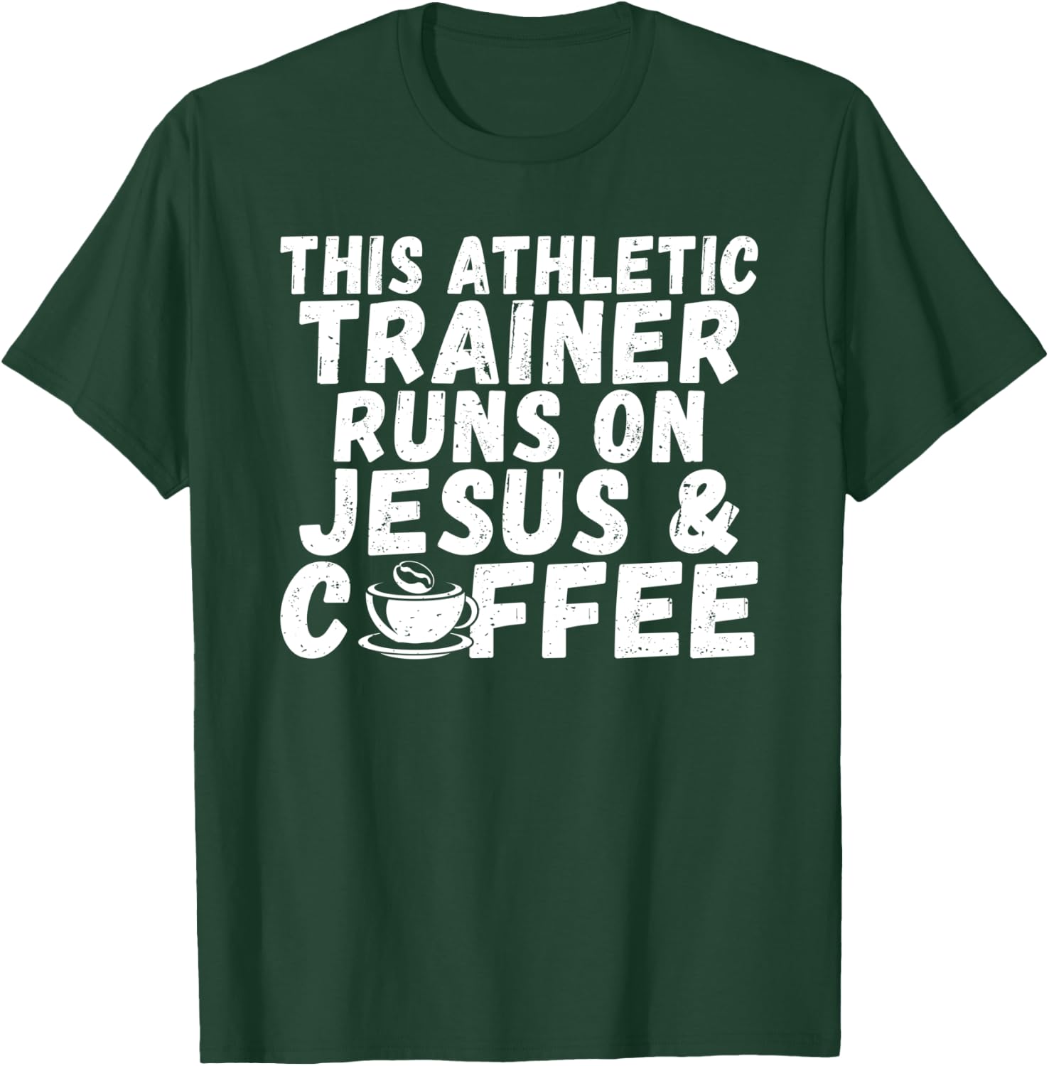 This Athletic Trainer runs on Jesus Coffee Athletic Trainer T-Shirt - T-Shirt | Forest