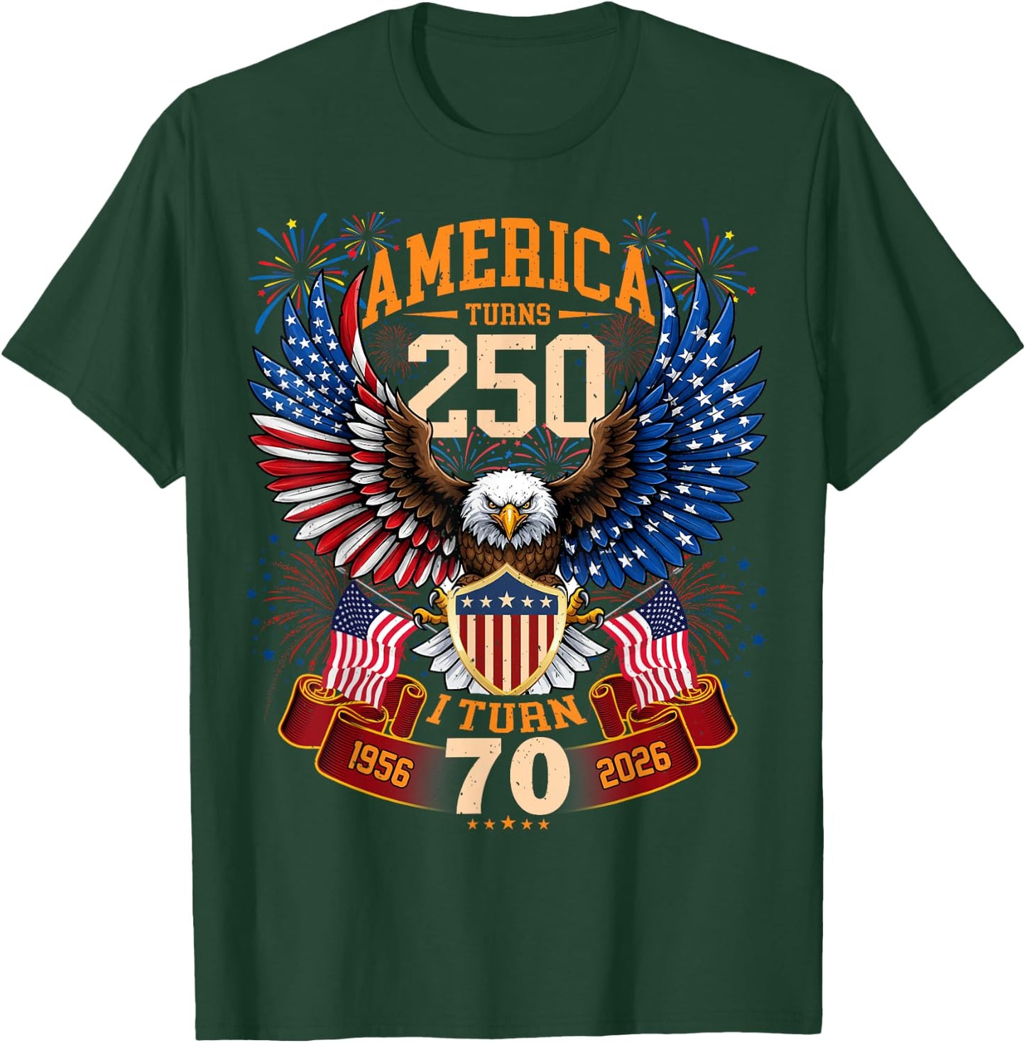 America Turns 250 & I Turn 70 Patriotic Birthday T-Shirt - T-Shirt | Forest