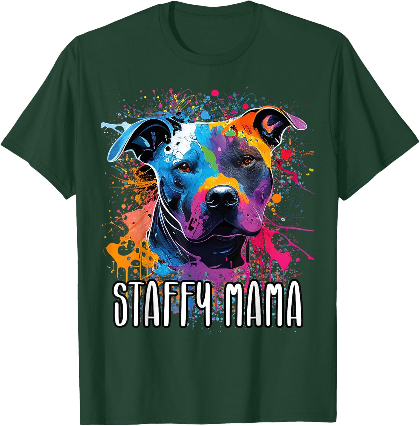 Colorful Splash Art Staffordshire Bull Terrier Staffy Mama T-Shirt - T-Shirt | Forest