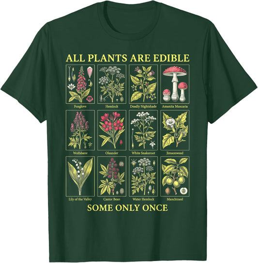 All Plants are Edible Some Only Once Garden Plant Humor T-Shirt - T-Shirt | Forest