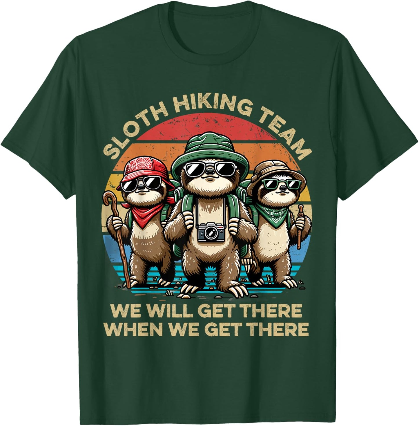 Sloth Hiking Team We Will Get There When We Get There Funny T-Shirt - T-Shirt | Forest