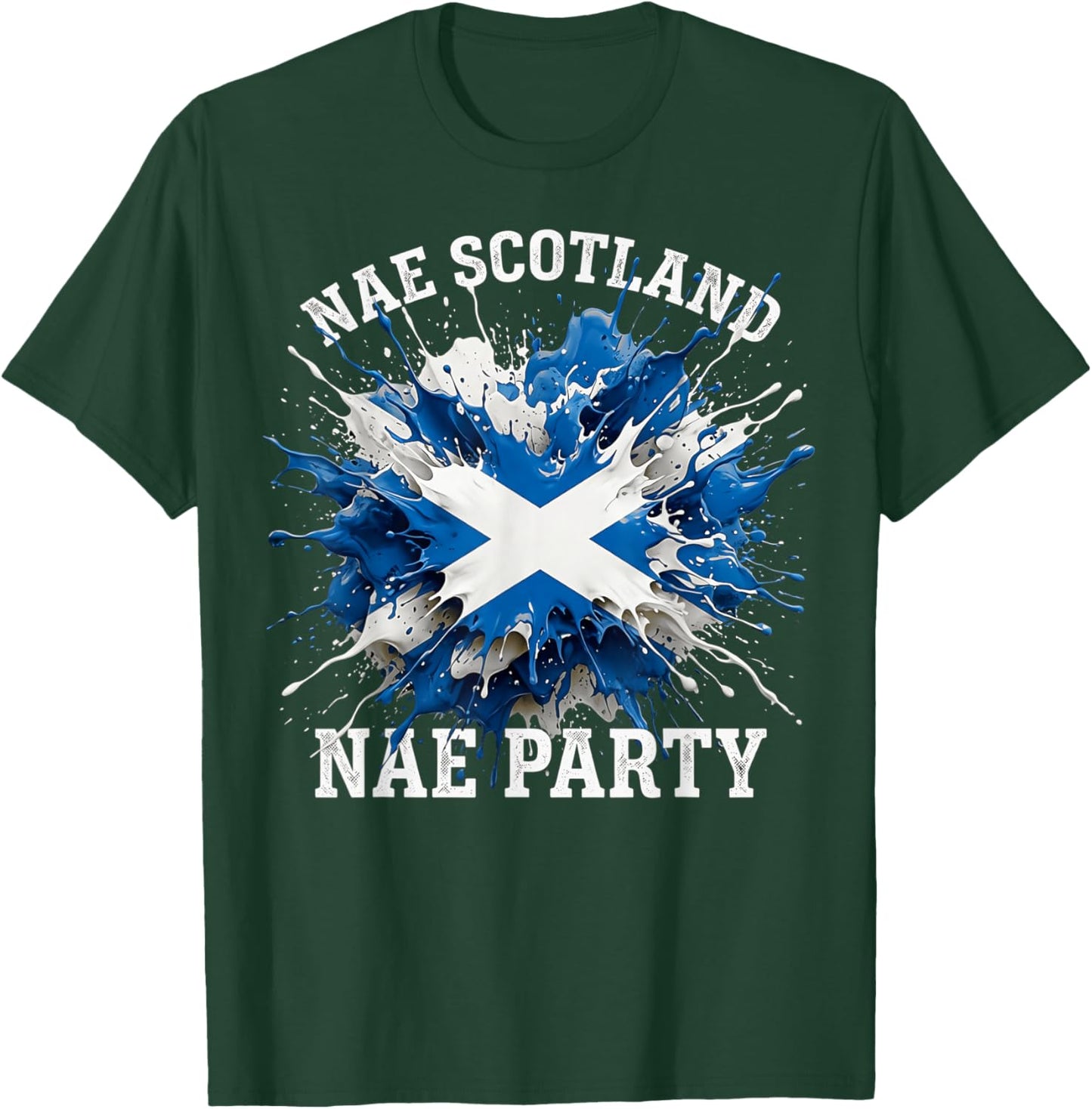Nae Scotland Nae Party. Scottish Flag Burst, No Scotland T-Shirt - T-Shirt | Forest