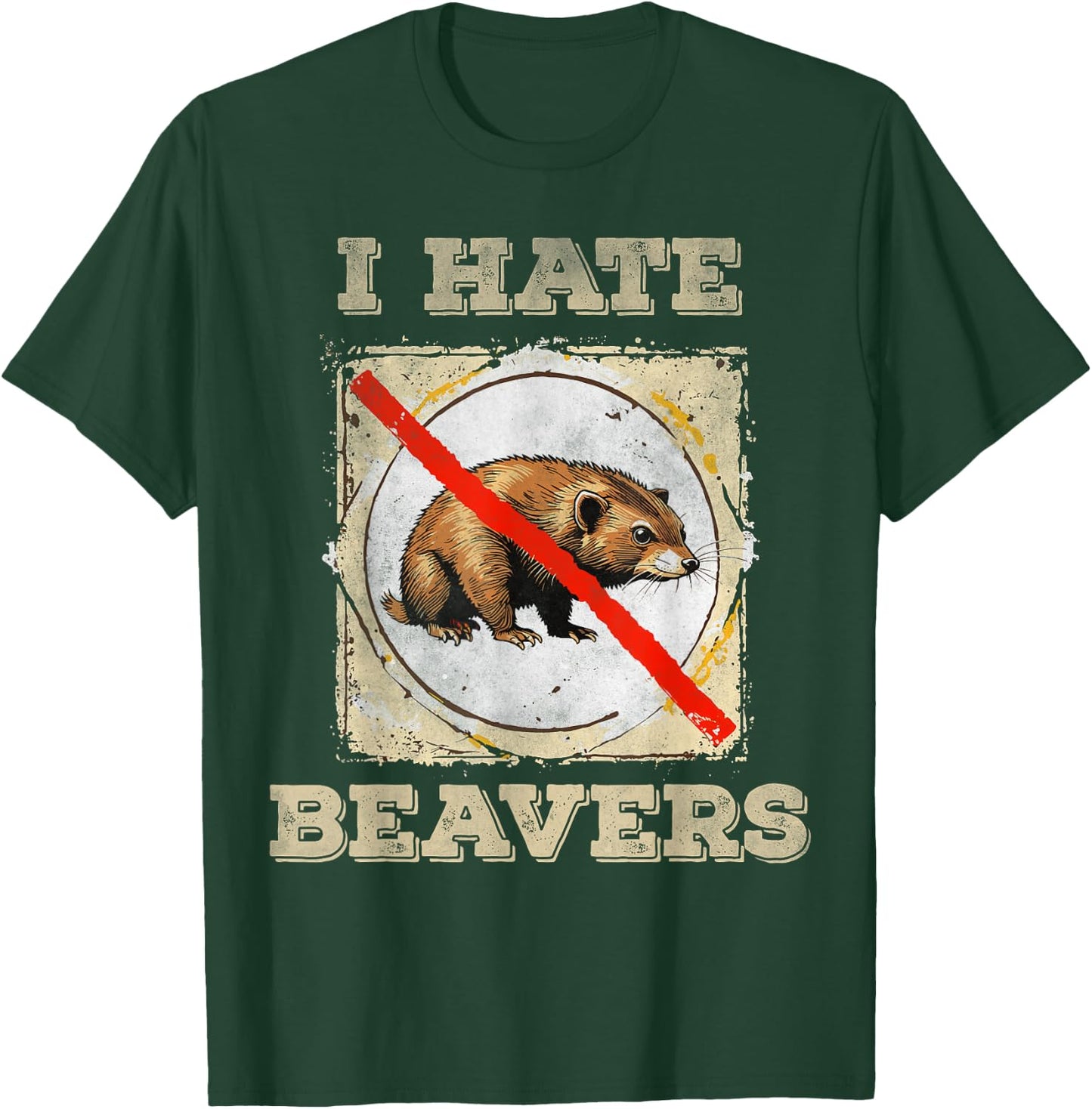 I hate beavers T-Shirt - T-Shirt | Forest