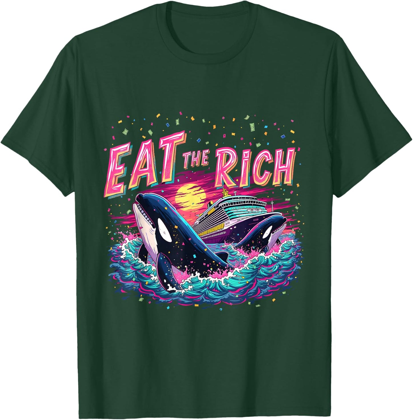 Eat the Rich Orca Whale Art Cruise Ship Cruise Squad Costume T-Shirt - T-Shirt | Forest