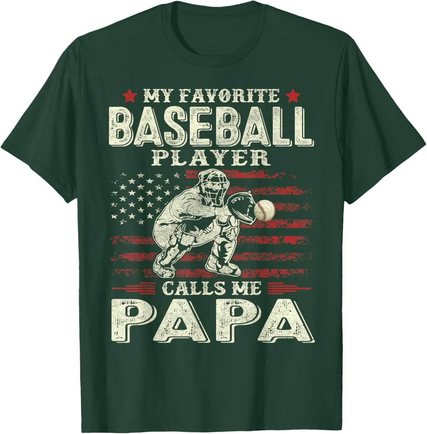 My Favorite Baseball Player Calls Me Papa Flag Father's Day T-Shirt - T-Shirt | Forest