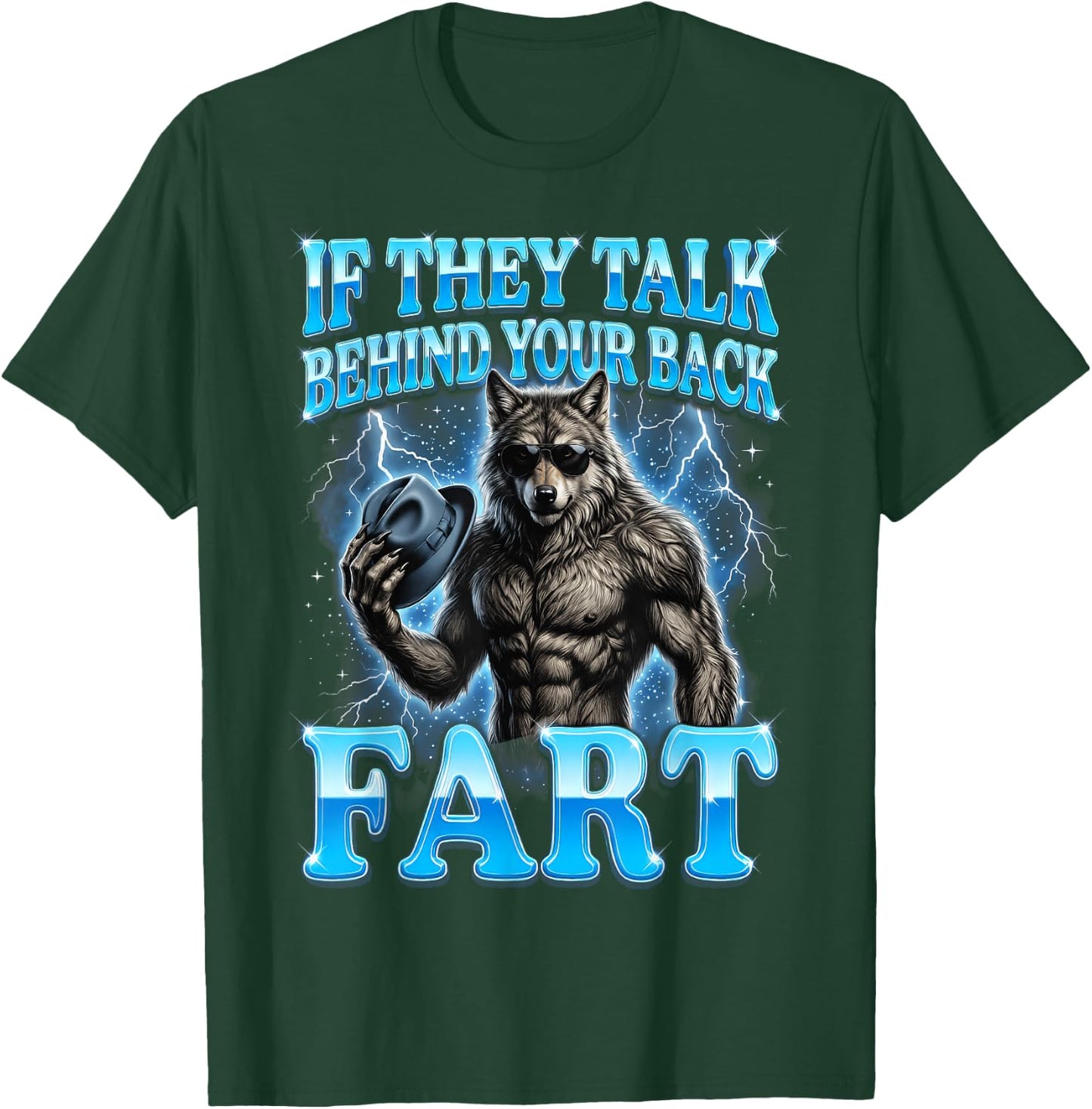 If They Talk Behind Your Back Fart T-Shirt - T-Shirt | Forest
